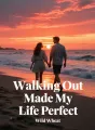 Walking Out Made My Life Perfect cover