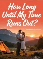 How Long Until My Time Runs Out? cover