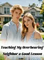 Teaching My Overbearing Neighbor a Good Lesson cover
