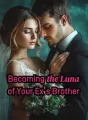 Becoming the Luna of Your Ex's Brother cover