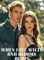 When Love Wilts and Blooms Again cover