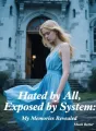 Hated by All, Exposed by System: My Memories Revealed cover