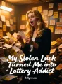 My Stolen Luck Turned Me into a Lottery Addict cover