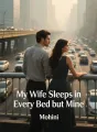My Wife Sleeps in Every Bed but Mine cover