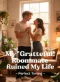 My "Grateful" Roommate Ruined My Life cover