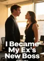 I Became My Ex’s New Boss cover