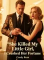 She Killed My Little Girl, I Crushed Her Fortune cover