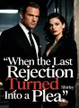 When the Last Rejection Turned Into a Plea cover