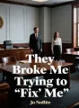 They Broke Me Trying to "Fix" Me cover