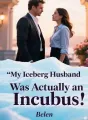 My Iceberg Husband Was Actually an Incubus cover
