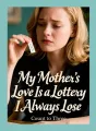My Mother's Love Is a Lottery I Always Lose cover