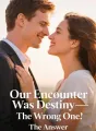 Our Encounter Was Destiny—The Wrong One cover