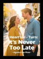 A Heart's U-Turn: It's Never Too Late cover
