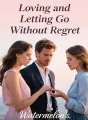 Loving and Letting Go Without Regret cover