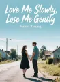 Love Me Slowly, Lose Me Gently cover