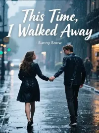 This Time, I Walked Away
