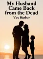 My Husband Came Back from the Dead cover