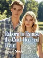 Reborn to Expose the Cold-Hearted Fraud cover