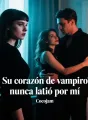 Su corazón de vampiro nunca latió por mí cover