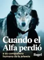 Cuando el Alfa perdió a su compañera humana de la infancia cover