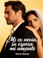 Mi ex novia, su esposa, mi amante cover