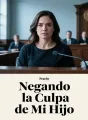 Negando la Culpa de Mi Hijo cover