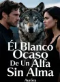 El Blanco Ocaso De Un Alfa Sin Alma cover