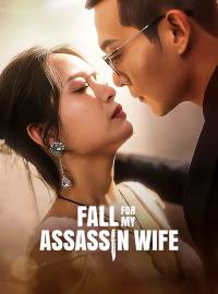 Fall For My Assassin Wife