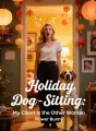 Holiday Dog-Sitting: My Client Is the Other Woman cover