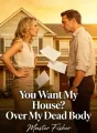 You Want My House? Over My Dead Body cover