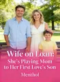Wife on Loan: She's Playing Mom to Her First Love's Son cover