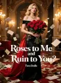 Roses to Me and Ruin to You cover
