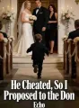 He Cheated, So I Proposed to the Don cover