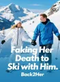 Faking Her Death to Ski with Him cover