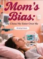 Mom’s Bias: She Chose My Sister Over Me cover