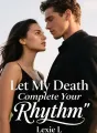Let My Death Complete Your Rhythm cover