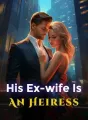 His Ex-wife Is An Heiress cover