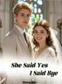 She Said Yes, I Said Bye cover