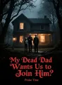 My Dead Dad Wants Us to Join Him cover