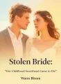 Stolen Bride: Her Childhood Sweetheart Came to Die cover