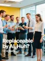Replaceable by AI, Huh? cover