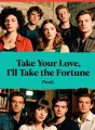 Take Your Love, I'll Take the Fortune cover