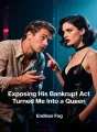 Exposing His Bankrupt Act Turned Me Into a Queen cover
