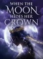 When The Moon Hides Her Crown cover