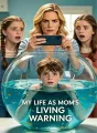 My Life as Mom's Living Warning cover