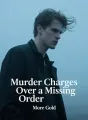 Murder Charges Over a Missing Order cover