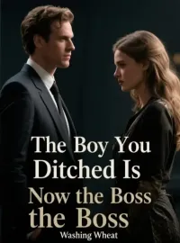 The Boy You Ditched Is Now the Boss