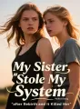 My Sister Stole My System after Rebirth and It Killed Her cover
