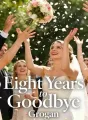 Eight Years to Goodbye cover