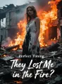 They Lost Me in the Fire cover